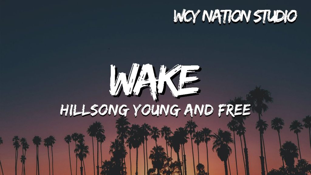 Hillsong Young & Free – Wake (Studio)